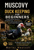 Muscovy Duck Keeping for Beginners: A Practical Breeder's Manual for Raising Muscovies – Natural Breeding, Flock Health, and Sustainable Production (S.A.F.E. System Edition) B0HJ5XGHXL Book Cover