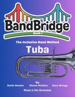BandBridge Beginning Band Method Book for Tuba: The Inclusive Band Method (BandBridge Beginning Band Method Books: The Inclusive Band Method) 196860815X Book Cover