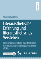 Literarästhetische Erfahrung und literarästhetisches Verstehen: Eine empirische Studie zu ästhetischer Kommunikation im Literaturunterricht (ÄSKIL) 366265671X Book Cover