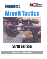 Complete Airsoft Tactics 2016 Edition 1501061208 Book Cover