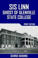 Sis Linn: Ghost of Glenville State College 1501086030 Book Cover