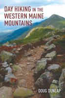 Day Hiking in the Western Maine Mountains 1608937038 Book Cover