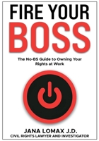 Fire Your Boss: The No-BS Guide to Owning Your Rights at Work B0F29PMNN7 Book Cover