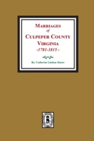 Marriages of Culpeper County Va., 1781-1851 0893082538 Book Cover