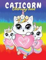 Caticorn Coloring Book: A Beautiful Coloring Book for Boys and Girls 4-8 ages with wonderful Caticorns 1915100658 Book Cover