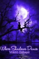 Where Shadows Dance B0F55G6WDP Book Cover