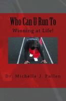 Who Can U Run To: Winning at Life 0615956416 Book Cover