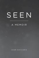 Seen: A Memoir 1732678618 Book Cover