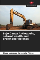 Bajo Cauca Antioqueño, natural wealth and prolonged violence 6206423247 Book Cover