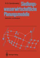 Siedlungswasserwirtschaftliche Planungsmodelle: Methoden Und Beispiele 3540184422 Book Cover