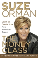 The Money Class: Learn to Create Your New American Dream 0812982134 Book Cover
