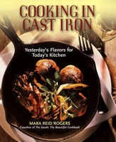Cooking in Cast Iron: Yesterday's Flavors for Today's Kitchen 155788367X Book Cover