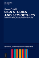 Sign Studies and Semioethics: Communication, Translation and Values 1614517193 Book Cover