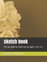 Sketch Book: For we walk by faith not by sight 2 Cor 5:7 1096780003 Book Cover