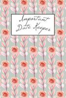 Important Date Keeper: Pink Flowers 1731493045 Book Cover