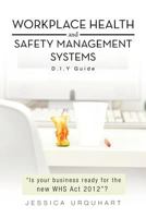 Workplace Health and Safety Management Systems: D.I.y Guide 1452503117 Book Cover