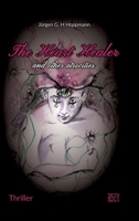 The Heart Healer - and other atrocities: Former soldiers from Afghanistan in the esoteric wellness camp: a deadly mission! 3347915445 Book Cover
