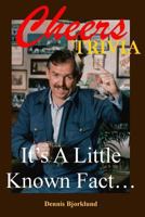 Cheers Trivia: It's A Little Known Fact... 1496134478 Book Cover