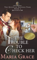 The Trouble to Check Her: A Pride and Prejudice Variation 0692647988 Book Cover