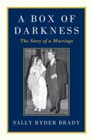 A Box of Darkness: The Story of a Marriage 0312654162 Book Cover
