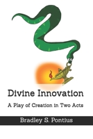 Divine Innovation: A Play of Creation in Two Acts B097X5VNLY Book Cover