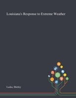 Louisiana's Response to Extreme Weather 1013276345 Book Cover