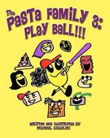 The Pasta Family 3: Play Ball!!! 1456514245 Book Cover