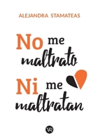 No me maltrato ni me maltratan 987747185X Book Cover