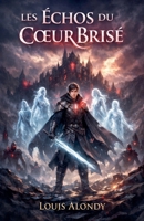 Les Échos du Coeur Brisé (French Edition) B0GNDJCLV3 Book Cover