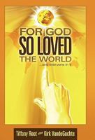 For God So Loved the World: ...and Everyone in It 1449716407 Book Cover