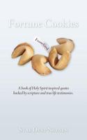 Fortune Cookies from God: A Book of Holy Spirt Inspired Quotes Backed by Scripture and True Life Testimonies. 1462715176 Book Cover