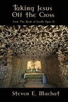 Taking Jesus Off the Cross 1637959850 Book Cover