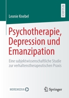 Psychotherapie, Depression Und Emanzipation: Eine Subjektwissenschaftliche Studie Zur Verhaltenstherapeutischen Praxis 3658346442 Book Cover