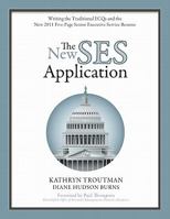 The New SES Application: Writing the Traditional ECQs and the New Five-Page Senior Executive Service 0984667156 Book Cover