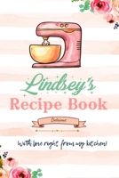 Lindsey Personalized Blank Recipe Book/Journal for girls and women: Personalized Name Reciepe Journal/Notebook For Girls, women, girlfriend, sister, mother, niece or a friend, 159 pages, 6X9, Soft cov 1676805168 Book Cover