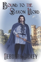 Bound to the Saxon Lord 1487428340 Book Cover