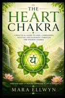 The Heart Chakra (Chakra & Kundalini) B0HHKL936F Book Cover