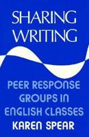 Sharing Writing: Peer Response Groups in English Classes 0867091894 Book Cover