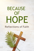 Because of Hope: Reflections of Faith null Book Cover