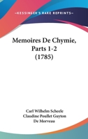 Memoires De Chymie, Parts 1-2 (1785) 110488268X Book Cover