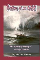 Destiny of an Artist: The Artistic Journey of George Petridis 1470037564 Book Cover