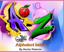 A to Z graffiti alphabet book B0GGMNRZ7V Book Cover