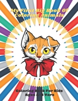 My First Big Book Of Coloring Animals - Coloring Book For Kids Ages 4-8 Yars B08FP2BQC4 Book Cover