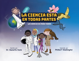 La Ciencia Esta En Todas Partes: La Ciencia Es Para Todos null Book Cover