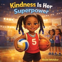 Kindness Is Her Superpower B0GRKJKL4G Book Cover