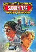 Sudden Fear (Bartlett Brothers Adventure Series) 0849933013 Book Cover