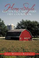 Home-Style Gluten Free and Dairy Free Cookbook 1456731327 Book Cover