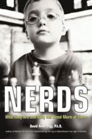Nerds: Who They Are and Why We Need More of Them 1585425907 Book Cover