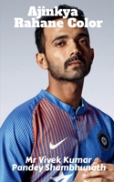 Ajinkya Rahane Color B09NKWLGW2 Book Cover