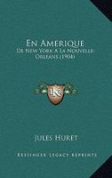 En Amerique: De New York, a la Nouvelle-Orleans 201998315X Book Cover